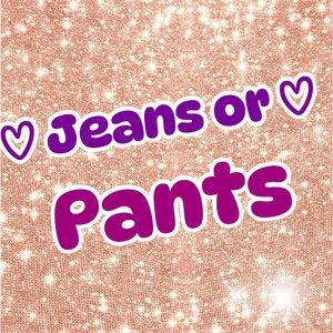 Jeans or pants